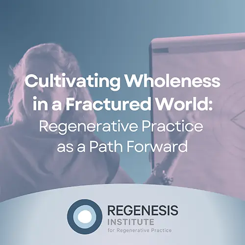 Regenerat - Cultivating Wholeness Seminar